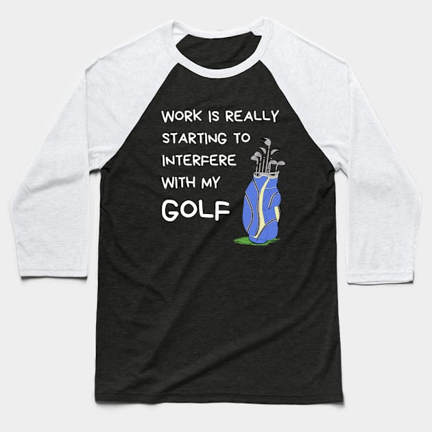 Funny Golf Quote - Golf Lover Baseball T-Shirt by Rubi16